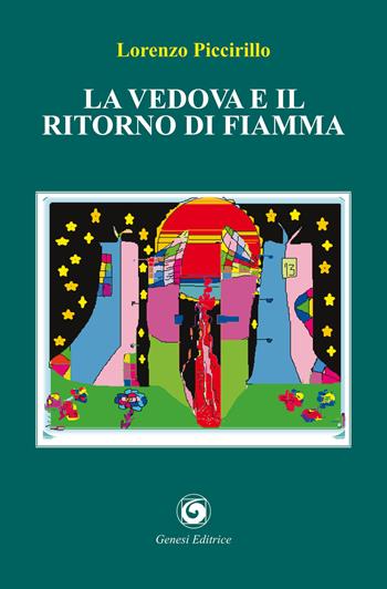 La vedova e il ritorno di fiamma - Lorenzo Piccirillo - Libro Genesi Editrice 2020, Le scommesse | Libraccio.it
