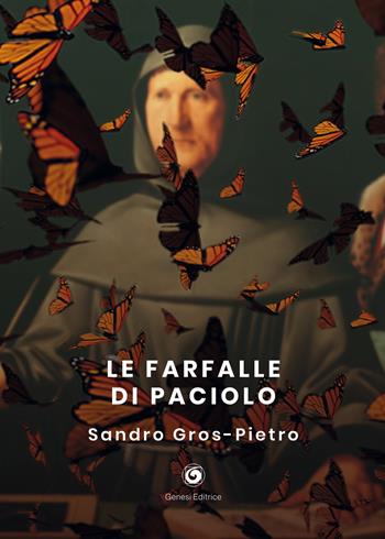 Le farfalle di Paciolo - Sandro Gros-Pietro - Libro Genesi Editrice 2021, Le scommesse | Libraccio.it