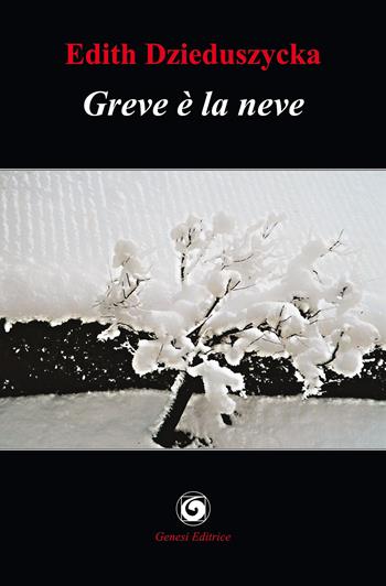 Greve è la neve - Edith Dzieduszycka - Libro Genesi Editrice 2020, Le scommesse | Libraccio.it