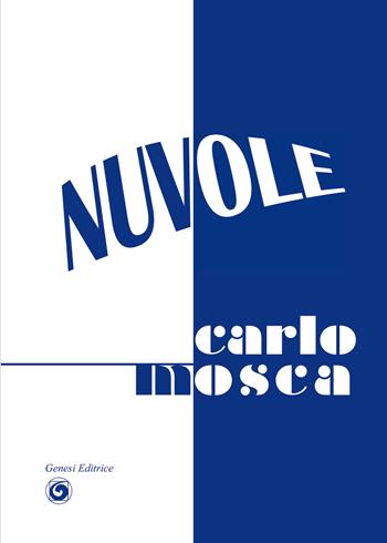 Nuvole - Carlo Mosca - Libro Genesi Editrice 2020, Le scommesse | Libraccio.it