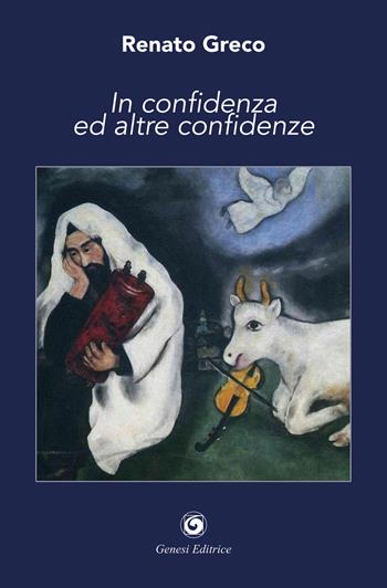 In confidenza ed altre confidenze - Renato Greco - Libro Genesi Editrice 2021, Le scommesse | Libraccio.it