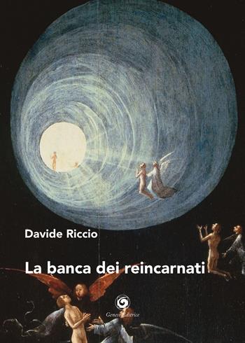La banca dei reincarnati - Davide Riccio - Libro Genesi Editrice 2021, Le scommesse | Libraccio.it