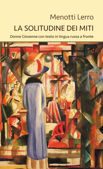 La solitudine dei miti. Donna Giovanna con testo in lingua russa a fronte - Menotti Lerro - Libro Genesi Editrice 2021, Humanitas | Libraccio.it