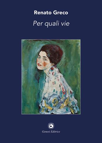 Per quali vie - Renato Greco - Libro Genesi Editrice 2021, Le scommesse | Libraccio.it