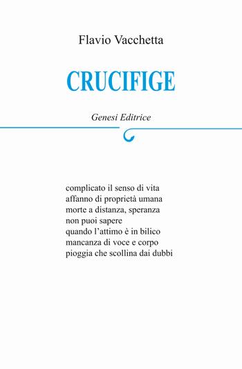 Crucifige - Flavio Vacchetta - Libro Genesi 2021, Le scommesse | Libraccio.it
