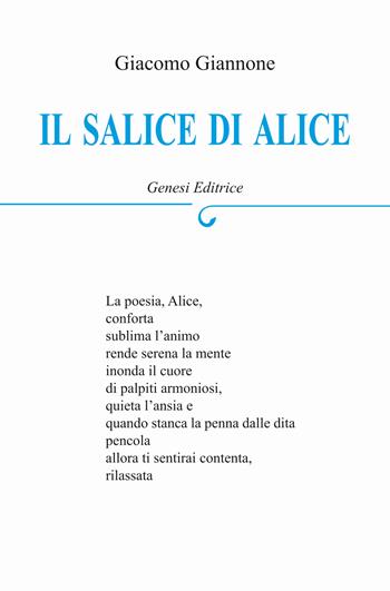 Il salice di Alice - Giacomo Giannone - Libro Genesi Editrice 2021, Le scommesse | Libraccio.it