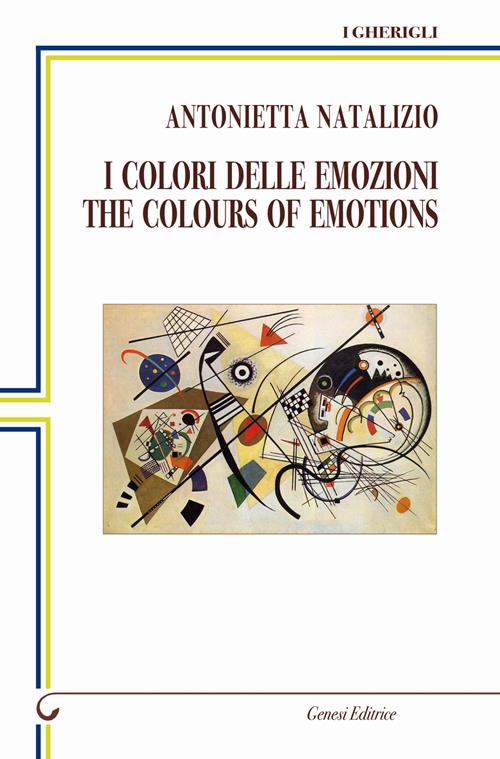 I colori delle emozioni-The colours of emotions. Ediz. bilingue -  Antonietta Natalizio - Libro Genesi 2022, I