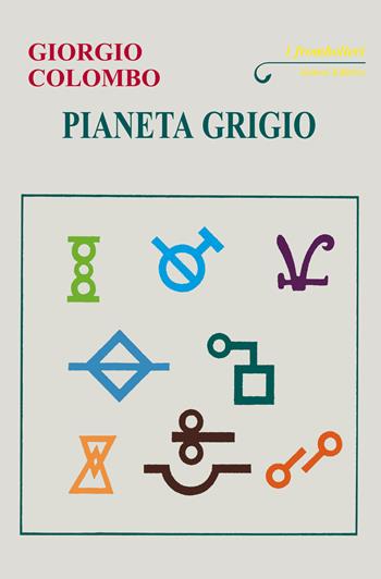Pianeta grigio - Giorgio Colombo - Libro Genesi 2022, I frombolieri | Libraccio.it
