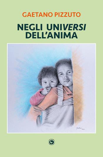 Negli universi dell'anima - Gaetano Pizzuto - Libro Genesi Editrice 2022, Le scommesse | Libraccio.it