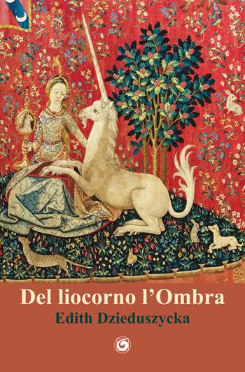 Del liocorno l'ombra - Edith Dzieduszycka - Libro Genesi Editrice 2022, Le scommesse | Libraccio.it