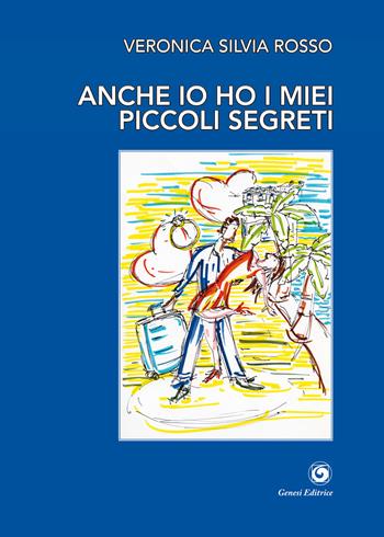 Anche io ho i miei piccoli segreti - Veronica S. Rosso - Libro Genesi 2022, Le scommesse | Libraccio.it