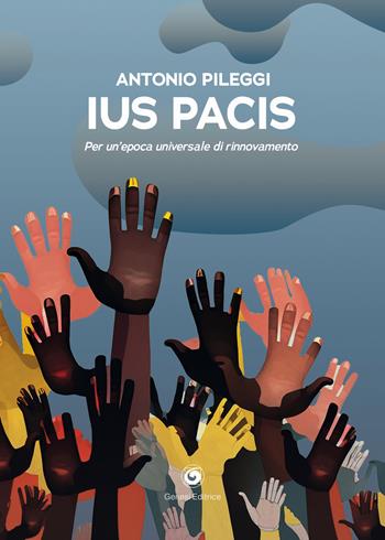 Ius pacis. Per un'epoca universale di rinnovamento - Antonio Pileggi - Libro Genesi 2023, Le scommesse | Libraccio.it