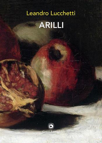 Arilli - Leandro Lucchetti - Libro Genesi Editrice 2023, Le scommesse | Libraccio.it