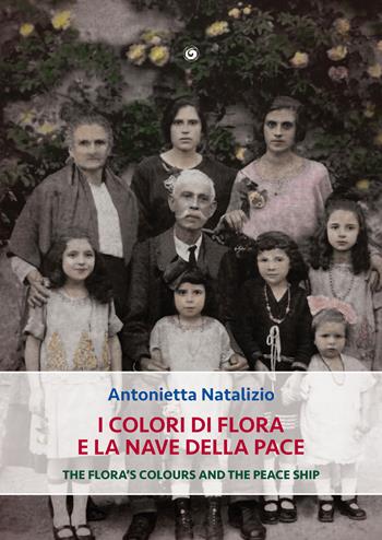 I colori di Flora e la nave della pace. Ediz. multilingue - Antonietta Natalizio - Libro Genesi 2024 | Libraccio.it