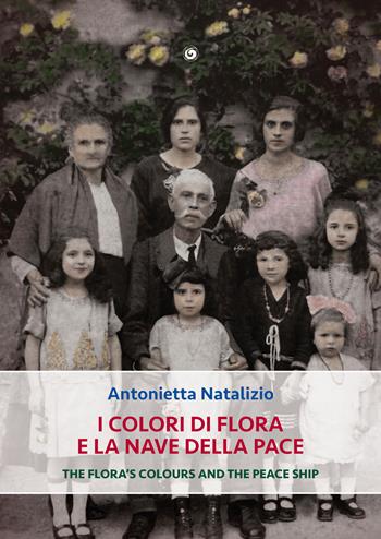 I colori di Flora e la nave della pace. Ediz. multilingue - Antonietta Natalizio - Libro Genesi Editrice 2024 | Libraccio.it