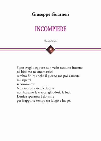 Incompiere - Giuseppe Guarneri - Libro Genesi Editrice 2024, Cefeide | Libraccio.it