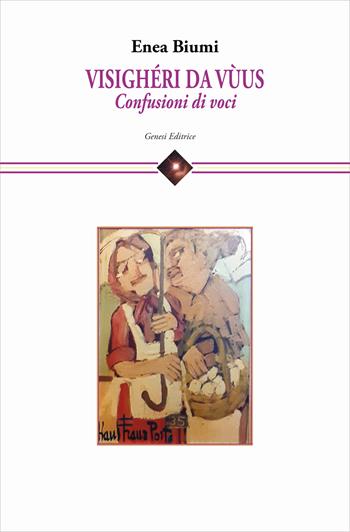Visighéri da vùus. Confusioni di voci - Enea Biumi - Libro Genesi Editrice 2024, Cefeide | Libraccio.it