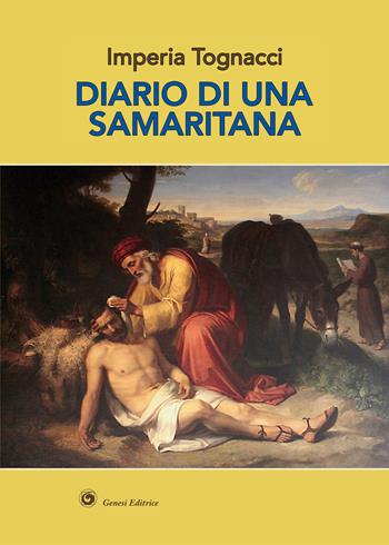 Diario di una samaritana - Imperia Tognacci - Libro Genesi Editrice 2024, Okeanos | Libraccio.it