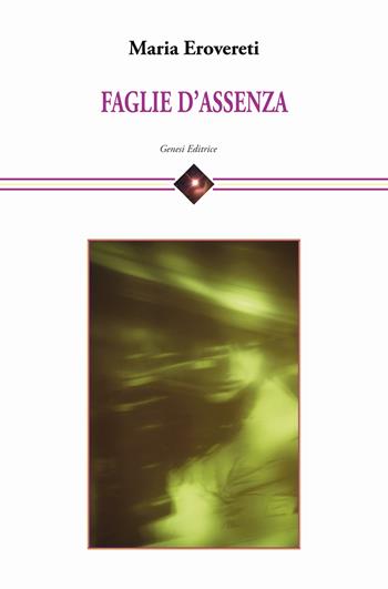 Faglie d'assenza - Maria Erovereti - Libro Genesi Editrice 2024, Cefeide | Libraccio.it