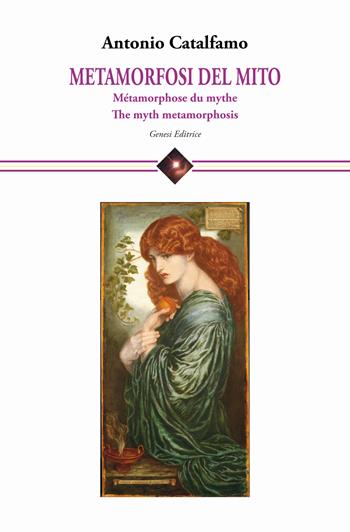 Metamorfosi del mito-Métamorphose du mythe-The myth metamorphosis - Antonio Catalfamo - Libro Genesi Editrice 2024, Cefeide | Libraccio.it