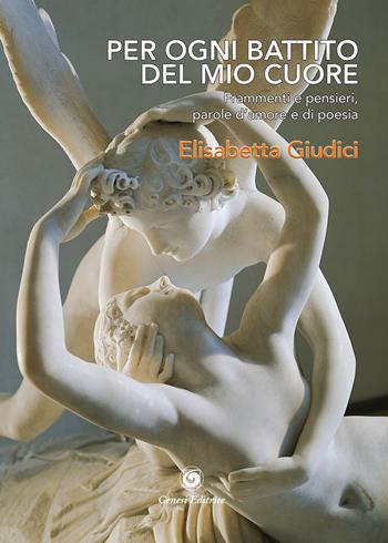 Per ogni battito del mio cuore - Elisabetta Giudici - Libro Genesi Editrice 2024, Le scommesse | Libraccio.it