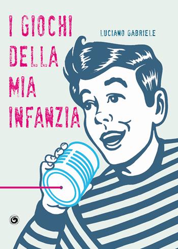 I giochi della mia infanzia - Luciano Gabriele - Libro Genesi Editrice 2024, Le scommesse | Libraccio.it