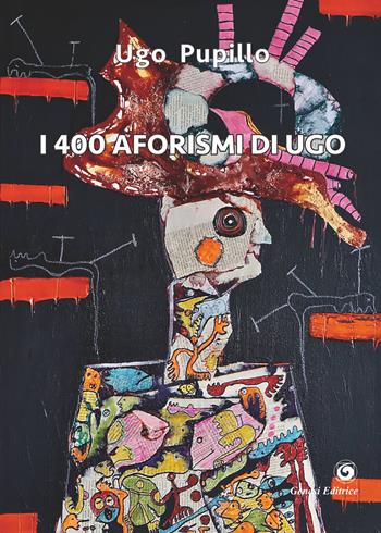 I 400 aforismi di Ugo - Ugo Pupillo - Libro Genesi Editrice 2024, Okeanos | Libraccio.it