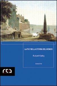 La più bella storia del mondo - Rudyard Kipling - Libro REA 2007, EuropaUnita | Libraccio.it