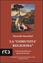 La comunità religiosa. L'interiorità dell'uomo aperta all'assoluto