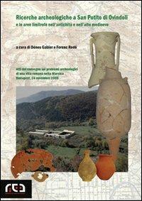 Ricerche archeologiche a San Potito di Ovindoli - Dénes Gabler, Ferenc Redo - Libro REA 2008, Classici d'Abruzzo | Libraccio.it