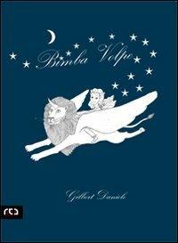Bimba volpe - Daniele Gilbert - Libro REA 2011, Contemporanea | Libraccio.it
