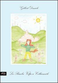 La bimba volpe a Collarmeolo - Daniele Gilbert - Libro REA 2012, Contemporanea | Libraccio.it