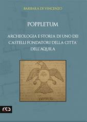 Poppletum. Archeologia e storia di uno dei castelli fondatori della città dell'Aquila