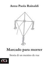 Marcado para morrer. Storia di un menino de rua