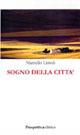 Sogno della città - Marcello Limoli - Libro Prospettiva Editrice 2007, Almanacco | Libraccio.it
