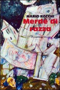 Merde di razza - Mario Rocchi - Libro Prospettiva Editrice 2008, On the road | Libraccio.it