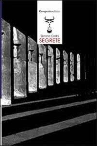 Segrete - Simone Cerlini - Libro Prospettiva Editrice 2011, BrainGNU | Libraccio.it