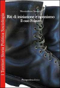 Riti di iniziazione e nonnismo. Il caso Folgore - Massimiliano Santucci - Libro Prospettiva Editrice 2014, I territori | Libraccio.it