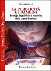 La pubblicità e i bambini. Strategie linguistiche e retoriche della comunicazione