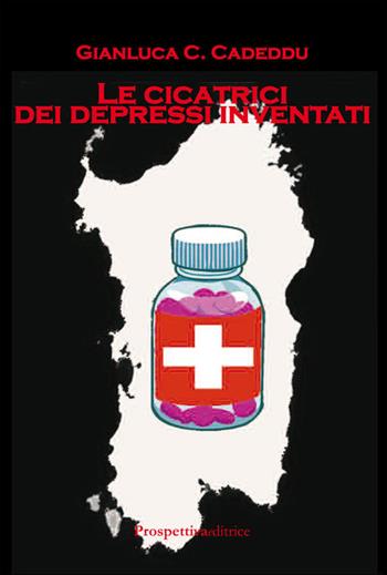 Le cicatrici dei depressi inventati - Gianluca Celestino Cadeddu - Libro Prospettiva Editrice 2016, Lettere | Libraccio.it