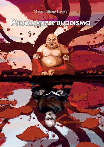Psicologia e buddismo - Massimiliano Irenze - Libro Prospettiva Editrice 2017, Costellazione Orione | Libraccio.it