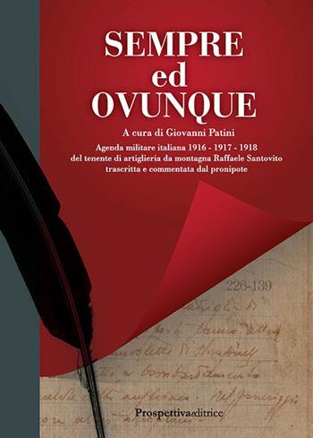 Sempre ed ovunque. Agenda Militare Italiana 1916 - 1917 - 1918 del Tenente di Artiglieria da montagna Raffaele Santovito...  - Libro Prospettiva Editrice 2017, Costellazione Orione | Libraccio.it