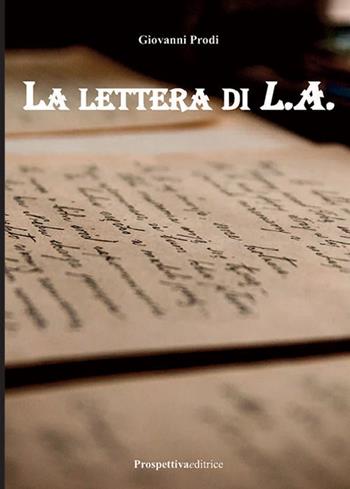 La lettera di L. A. - Giovanni Prodi - Libro Prospettiva Editrice 2017, Il foglio noir | Libraccio.it