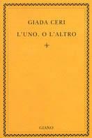 L' uno. O l'altro - Giada Ceri - Libro Giano 2003, Biblioteca | Libraccio.it