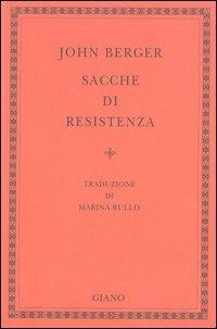 Sacche di resistenza - John Berger - Libro Giano 2003, Filorosso | Libraccio.it
