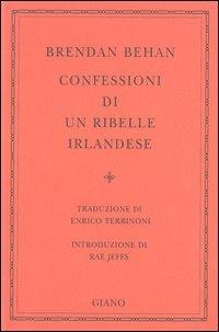 Confessioni di un ribelle irlandese - Brendan Behan - Libro Giano 2003, Filorosso | Libraccio.it