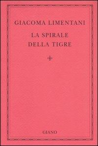 La spirale della tigre - Giacoma Limentani - Libro Giano 2003, Filorosso | Libraccio.it