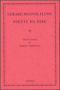 Niente da dire - Gerard Mannix Flynn - Libro Giano 2004, Filorosso | Libraccio.it