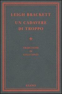 Un cadavere di troppo - Leigh Brackett - Libro Giano 2004, Nerogiano | Libraccio.it