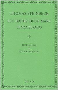 Sul fondo di un mare senza suono - Thomas Steinbeck - Libro Giano 2004, Raggioverde | Libraccio.it